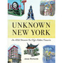 Unknown New York: An Artist Uncovers the City’s Hidden Treasures - ISBN 9781523524112