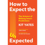 How to Expect the Unexpected: The Science of Making Smart Predictions - ISBN 9781529408690