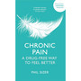 Chronic Pain: A Drug-Free Way to Feel Better - ISBN 9781399816472