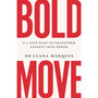 Bold Move: A 3-step Plan to Transform Anxiety Into Power - ISBN 9781035406630