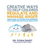 Creative Ways to Help Children Regulate and Manage Anger: Ideas and Activities for Working with Anger and Emotional Regulation - ISBN 9781839975561