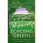 Echoing Greens: How Cricket Shaped the English Imagination (Hardcover) - ISBN 9781408719442