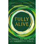 Fully Alive: Tending to the Soul in Turbulent Times - ISBN 9781399810760