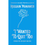 I Wanted to Quit Too: Stories for the Heart and Soul - ISBN 9781399705806