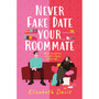 Never Fake Date Your Roommate - ISBN 9781035410514