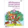 Afrikaans sonder Grense Klankeprogram Eerste Addisionele Taal Graad 1 Werkboek - ISBN 9780636204607