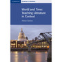 World and Time: Teaching Literature in Context - Cambridge Contexts in Literature - ISBN 9780521712477