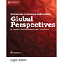 DIGITAL - Approaches to Learning and Teaching Global Perspectives Global Perspectives Digital Edition - ISBN 9781108742344