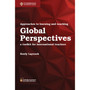 Cambridge Approaches to Learning and Teaching Global Perspectives - ISBN 9781316638750