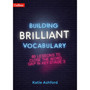 Building Brilliant Vocabulary: 60 lessons to close the word gap in KS3 - ISBN 9780008380304
