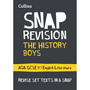 Collins GCSE Grade 9-1 SNAP Revision - The History Boys: AQA GCSE 9-1 English Literature Text Guide: Ideal for the 2023 and 2024 exams - ISBN 9780008247171