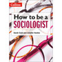 How to be a Sociologist: An Introduction to A Level Sociology - ISBN 9780008412920