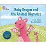 Collins Big Cat - Baby Dragon and the Animal Olympics: Band 03/Yellow - ISBN 9780007494255