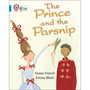 Collins Big Cat - The Prince and the Parsnip: Band 04/Blue - ISBN 9780007512843