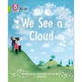 Collins Big Cat - We See a Cloud: Band 11/Lime - ISBN 9780007591251