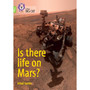 Collins Big Cat - Is there life on Mars?: Band 11+/Lime Plus - ISBN 9780008485566
