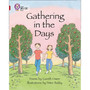 Collins Big Cat - Gathering in the Days: Band 14/Ruby - ISBN 9780007336357