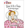Collins Big Cat - How to be a Tudor: Band 14/Ruby - ISBN 9780007230907