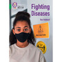 Collins Big Cat - Fighting Diseases: Band 15/Emerald - ISBN 9780008478803