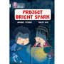 Collins Big Cat - Project Bright Spark: Band 17/Diamond - ISBN 9780007465507