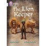 Collins Big Cat - The Lion Keeper: Band 17/Diamond - ISBN 9780008478902