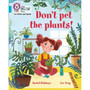 Collins Big Cat Phonics for Letters and Sounds - Don't Pet the Plants!: Band 07/Turquoise - ISBN 9780008442453