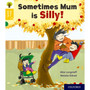 Oxford Reading Tree Story Sparks Level 5: Sometimes Mum is Silly! - ISBN 9780198415169