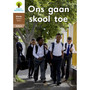 Oxford Storieboom Klanke Graad 1 Leesboek 3: Ons gaan skool toe (Nie-fiksie) - ISBN 9780190725600