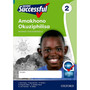 Oxford Successful Amakhono Okuziphilisa Ibanga 2 Incwadi YokusebenzelaApproved - ISBN 9780199045761