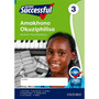 Oxford Successful Amakhono Okuziphilisa Ibanga 3 Incwadi YokusebenzelaApproved - ISBN 9780199056231