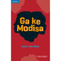 Ga ke Modisa (novel) - ISBN 9780190752033