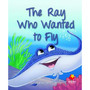 Flying Start the Ray Who Wanted to Fly L12 - ISBN 9781743208274