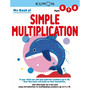 Kumon My Book of Simple Multiplication (Revised Edition) - ISBN 9781953845085