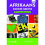 Afrikaans Sonder Grense Tweede Add Taal Graad 11 Leerderboek - ISBN 9780636139077