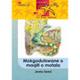 DIGITAL - Babadi Ke Baetapele Kreiti 5 Mokgodutswane O Maqiti O Motala eBook - ISBN 9781431035458