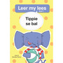 Leer my lees (Vlak 1 Grootboek 7): Tippie se bal - ISBN 9781776356584