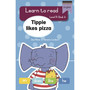 Learn to read (Level R Big Book 6): Tippie likes pizza - ISBN 9781776356171