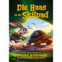 Die Haas en die Skilpad - ISBN 9781776472444