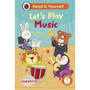 Ladybird Class Let's Play Music: Read It Yourself - Level 1 Early Reader - ISBN 9780241563915