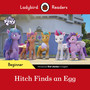 Ladybird Readers Beginner Level – My Little Pony – Hitch Finds an Egg (ELT Graded Reader) - ISBN 9780241616871