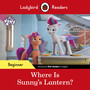 Ladybird Readers Beginner Level – My Little Pony – Where is Sunny’s Lantern? (ELT Graded Reader) - ISBN 9780241616857