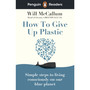 Penguin Readers Level 5: How to Give Up Plastic (ELT Graded Reader) - ISBN 9780241520741