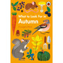 What to Look For in Autumn - ISBN 9780241416167