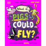What If... Pigs Could Fly? - ISBN 9780241733363