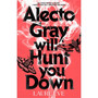 Alecto Gray Will Hunt You Down - ISBN 9780241722923