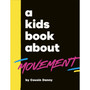 A Kids Book About Movement - ISBN 9780241794913
