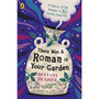 There Was a Roman in Your Garden - ISBN 9780241662151