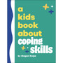 A Kids Book About Coping Skills - ISBN 9780241725962