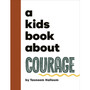 A Kids Book About Courage - ISBN 9780241743744