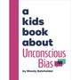 A Kids Book About Unconscious Bias - ISBN 9780241743799